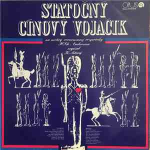 H. Ch. Andersen, K. Peteraj - Statočný Cínový Vojačik / Cisárové Nové Šaty mp3 album