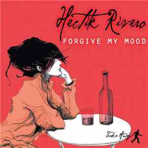 Hectik Rivero - Forgive My Mood mp3 album