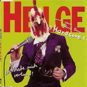 Helge Schneider Und Seine Kleine Band "Hardcore" - Ich Habe Mich Vertan! mp3 album