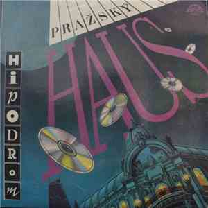 Hipodrom - Pražský Haus mp3 album