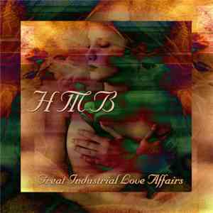 HMB - Great Industrial Love Affairs mp3 album