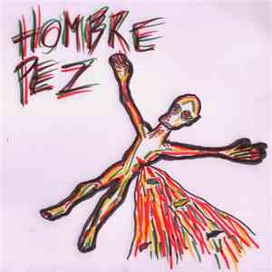 Hombre Pez - Los Humanos Ya No Son Tan Amigables mp3 album