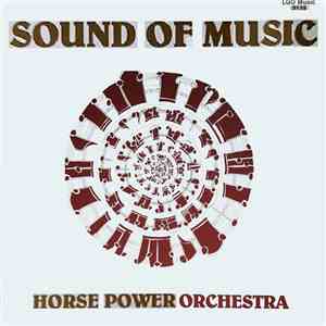 Horse Power Orchestra - Sound Of Music mp3 album