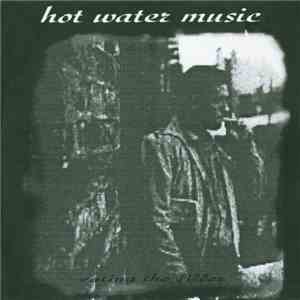 Hot Water Music - Eating The Filler mp3 album