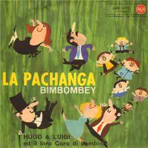 Hugo & Luigi Ed Il Loro Coro Di Bambini - La Pachanga mp3 album