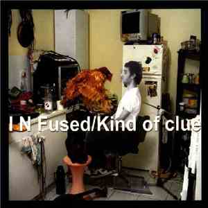 I N Fused - Kind Of Clue mp3 album
