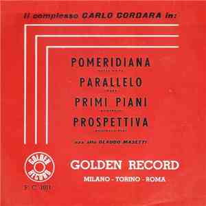 Il Complesso Carlo Cordara - Pomeridiana / Parallelo / Primi Piani / Prospettiva mp3 album
