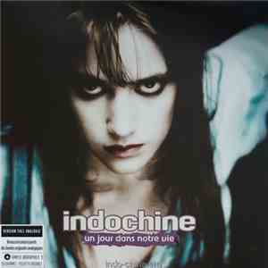 Indochine - Un Jour Dans Notre Vie mp3 album