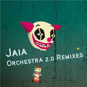 Jaia - Orchestra 2.0 Remixes mp3 album