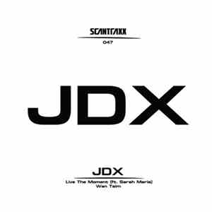 JDX  - Live The Moment / Wan Taim mp3 album