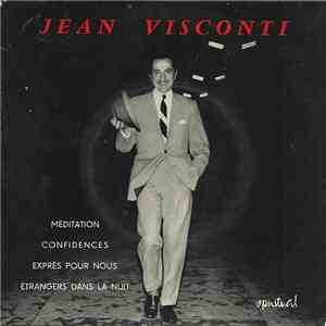 Jean Visconti - Médiation / Confidences / Exprès Pour Nous / Étrangers Dans La Nuit mp3 album