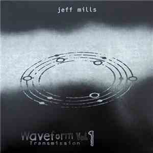Jeff Mills - Waveform Transmission Vol. 1 mp3 album