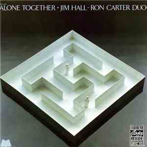 Jim Hall / Ron Carter Duo - Alone Together mp3 album