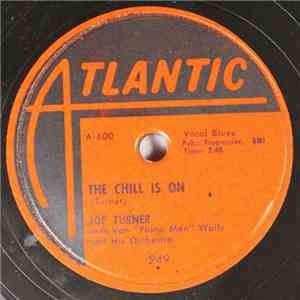 Joe Turner With Van "Piano Man" Walls And His Orchestra - The Chill Is On / Bump Miss Susie mp3 album