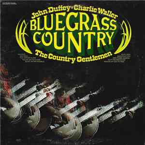 John Duffey, Charlie Waller And The Country Gentlemen - Bluegrass Country mp3 album