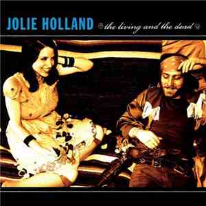 Jolie Holland - The Living And The Dead mp3 album