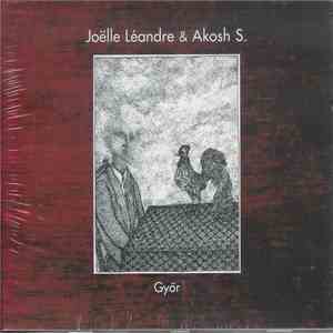 Joëlle Léandre & Akosh S. - Győr mp3 album