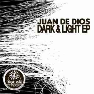 Juan De Dios - Dark & Light EP mp3 album