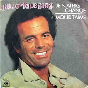 Julio Iglesias - Je N'ai Pas Changé mp3 album