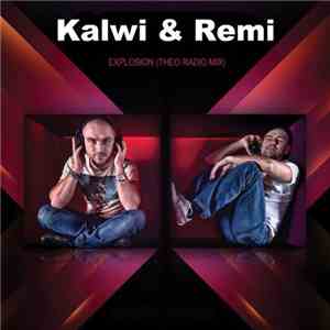 Kalwi & Remi - Explosion (Theo Radio Mix) mp3 album