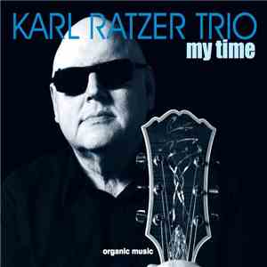Karl Ratzer Trio - My Time mp3 album