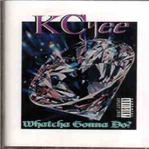 Kcyee - Whatcha Gonna Do? mp3 album