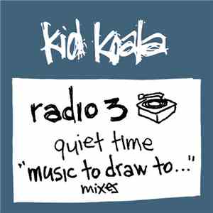 Kid Koala - Radio 3: Music To Draw To mp3 album
