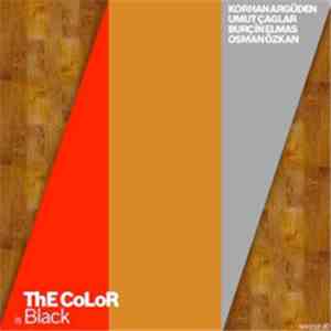 Korhan Argüden / Umut Çağlar / Burçin Elmas / Osman Özkan - The Color Is Black mp3 album