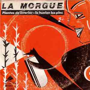 La Morgue - Plantas De Interior / Te Huelen Los Pies mp3 album