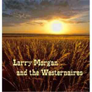 Larry Morgan, The Westernaires - Larry Morgan and the Westernaires mp3 album