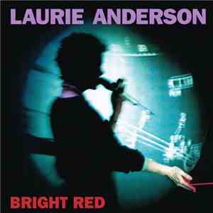 Laurie Anderson - Bright Red mp3 album