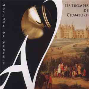 Les Trompes de Chambord - Musique de Vènerie mp3 album