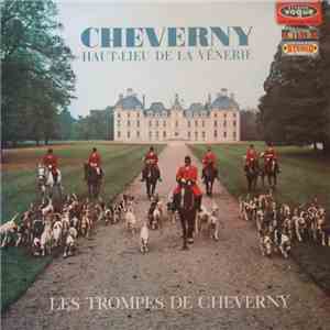 Les Trompes De Cheverny - Cheverny, Haut-Lieu De La Vénerie mp3 album