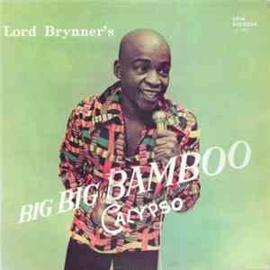 Lord Brynner - Big Big Bamboo Calypso mp3 album
