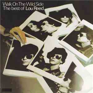 Lou Reed - Walk On The Wild Side - The Best Of Lou Reed mp3 album