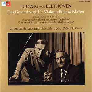 Ludwig van Beethoven, Ludwig Hoelscher, Jörg Demus - Das Gesamtwerk Für Violoncello Und Klavier mp3 album