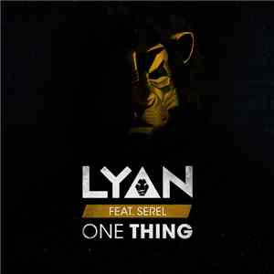 LYAN - One Thing (Feat. Serel) mp3 album