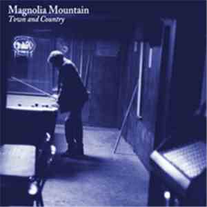 Magnolia Mountain - Town and Country mp3 album