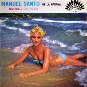 Manuel Santo De La Habana - Quiere... Cha Cha Cha mp3 album