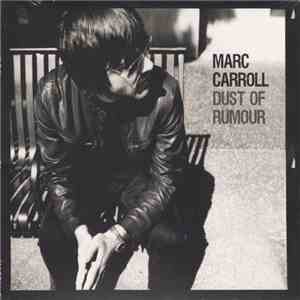 Marc Carroll - Dust Of Rumour mp3 album
