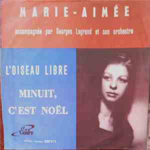 Marie - Aimée - L'oiseau Libre / Minuit, C'est Nöel mp3 album