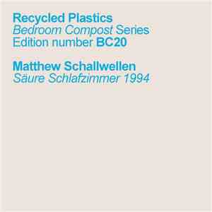 Matthew Schallwellen - Säure Schlafzimmer 1994 mp3 album