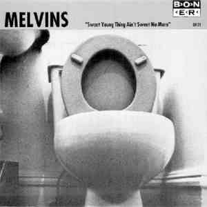 Melvins / Steel Pole Bath Tub - Sweet Young Thing Ain't Sweet No More / I Dreamed I Dream mp3 album