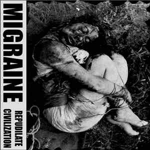 Migraine  - Repudilate Civilization mp3 album