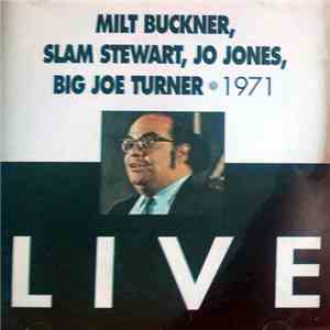 Milt Buckner , Slam Stewart, Jo Jones, Big Joe Turner - 1971 Live mp3 album