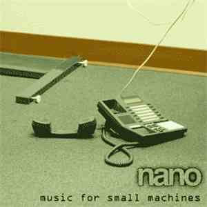 Nano.US - Music For Small Machines mp3 album