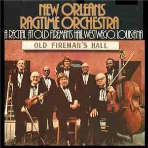 New Orleans Ragtime Orchestra - A Recital At Old Fireman's Hall, Westwego, Louisiana mp3 album