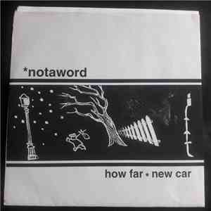 Notaword - How Far / New Car mp3 album