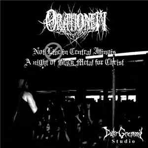 Orationem - Not Live in Central Illinois: A Night of Black Metal for Christ mp3 album