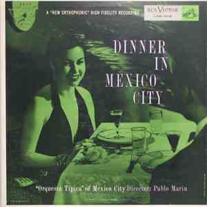 "Orquesta Típica" Of Mexico City Director: Pablo Marin - Dinner In Mexico City mp3 album